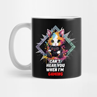 Can't Hear You When I'm Gaming - Funny Gamer Quote Mug